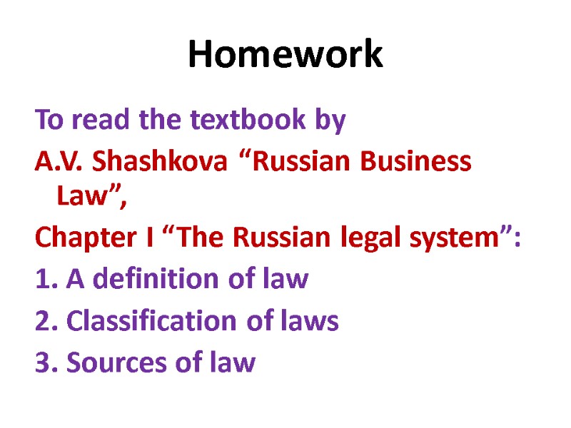 Homework To read the textbook by  A.V. Shashkova “Russian Business Law”,  Chapter